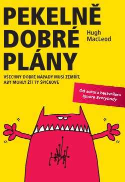 Pekelně dobré plány - Hugh MacLeod