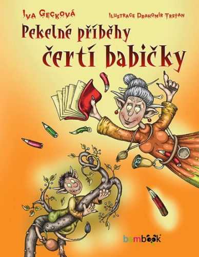 Pekelné příběhy čertí babičky - Gecková Iva