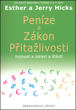 Peníze a zákon přitažlivosti - Hicks Esther a Jerry - 15x21