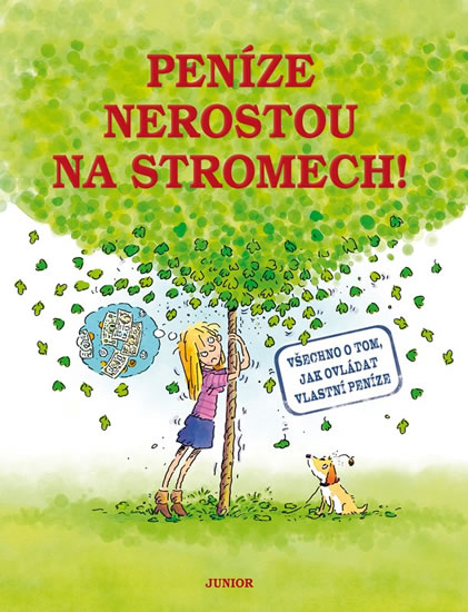 Peníze nerostou na stromech! - Všechno o tom