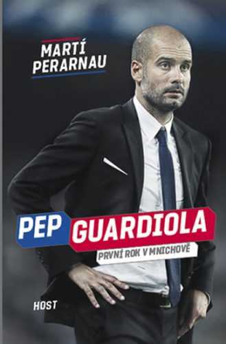 Pep Guardiola - První rok v Mnichově - Perarnau Martí