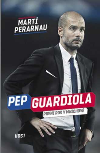 Pep Guardiola - První rok v Mnichově - Perarnau Martí