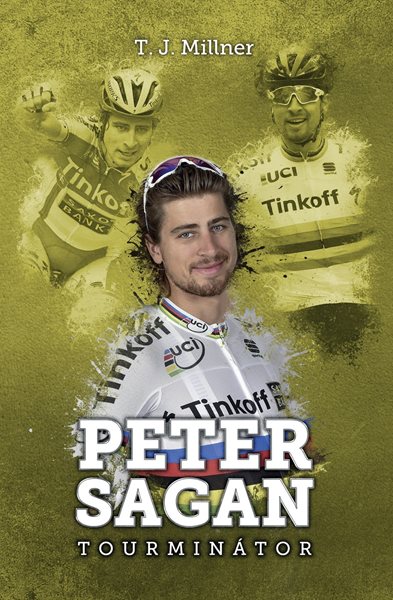 Peter Sagan: tourminátor CZ - T.J. Millner - 13x20 cm