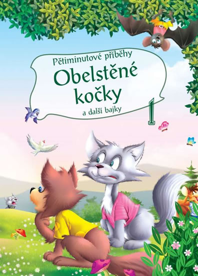 Pětiminutové příběhy 1. - Obelstěné kočky a další bajky - neuveden