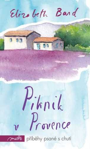 Piknik v Provence - Elizabeth Bard