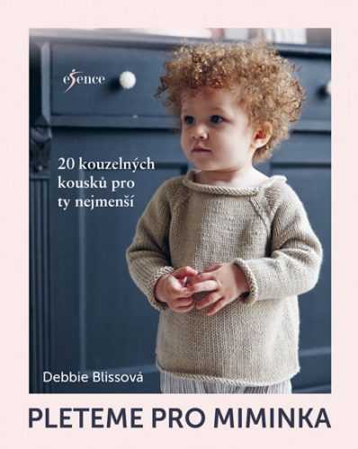 Pleteme pro miminka - Blissová Debbie