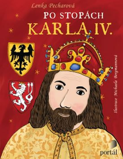 Po stopách Karla IV. - Pecharová Lenka