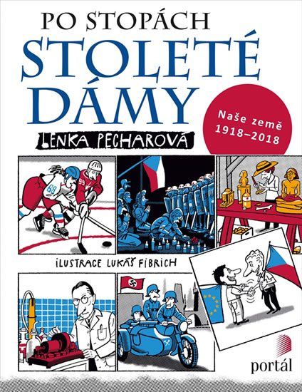 Po stopách stoleté dámy - Naše země 1918-2018 - Pecharová Lenka