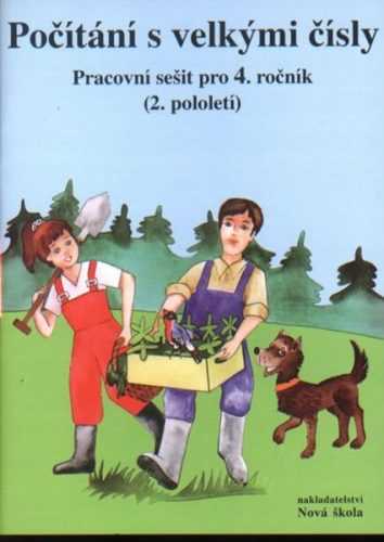 Počítání s velkými čísly - pracovní sešit pro 4.r. ZŠ (2.pololetí) - Rosecká Zdena - A5