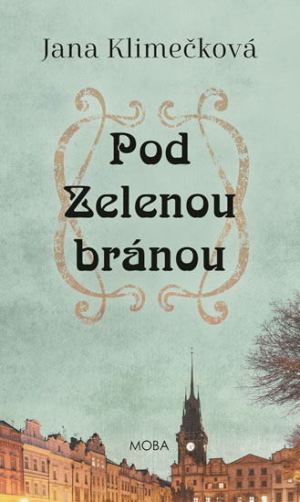 Pod Zelenou branou - Klimečková Jana