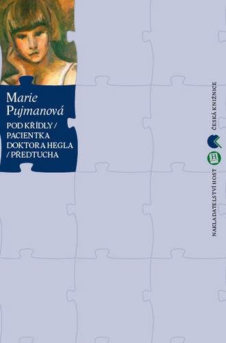 Pod křídly / Pacientka doktora Hegla / Předtucha - Pujmanová Marie - 14