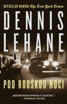 Pod rouškou noci - Dennis Lehane - 13x20 cm