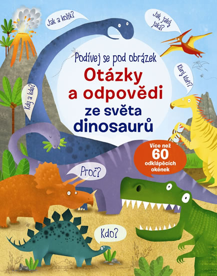 Podívej se pod obrázek - Otázky a odpovědi ze světa dinosaurů - neuveden