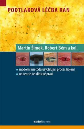 Podtlaková léčba ran - Robert Bém a kolektiv
