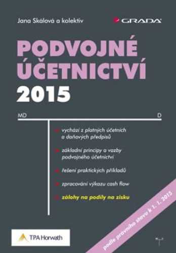 Podvojné účetnictví 2015 - Skálová Jana a kolektiv - 17x24 cm