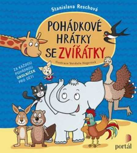 Pohádkové hrátky se zvířátky - Reschová Stanislava