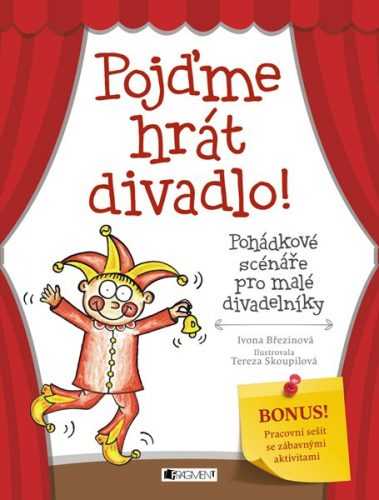 Pojďme hrát divadlo! - Ivona Březinová - 20x27 cm
