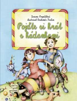 Pojďte si hrát s hádankami - Pospíšilová Zuzana - 17x22