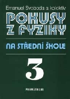 Pokusy z fyziky na střední škole 3 (Elektřina a magnetismus) - Svoboda Emanuel