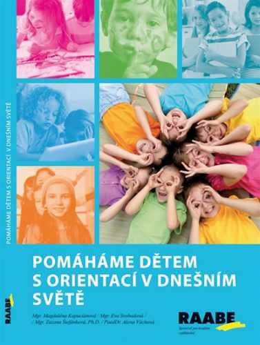 Pomáháme dětem s orientací v dnešním světě - Magdaléna Kapuciánová - 15x21