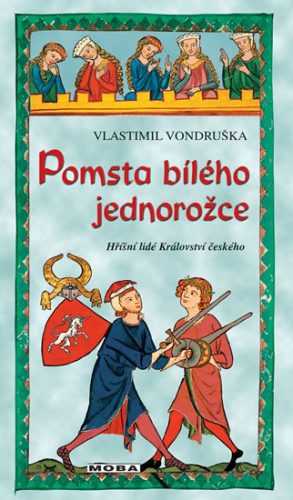 Pomsta bílého jednorožce - Hříšní lidé Království českého - Vlastimil Vondruška