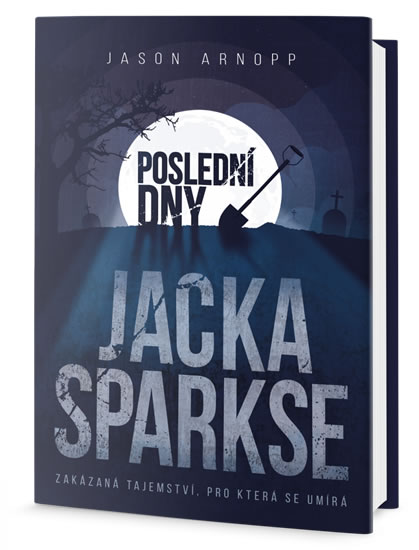 Poslední dny Jacka Sparkse - Arnopp Jason