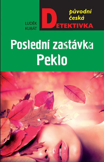 Poslední zastávka Peklo - Kubát Luděk