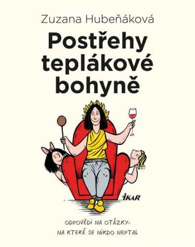 Postřehy teplákové bohyně - Hubeňáková Zuzana