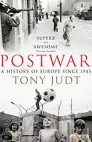 Postwar : A History of Europe Since 1945 - Judt Tony