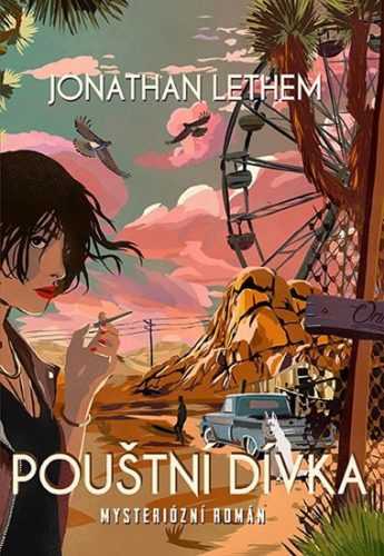 Pouštní dívka - Mysteriózní román - Lethem Jonathan