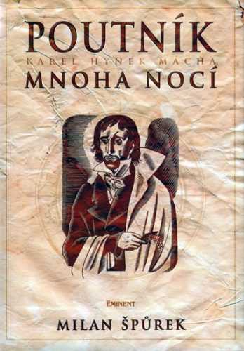 Poutník mnoha nocí Karel Hynek Mácha - Špůrek Milan - 17