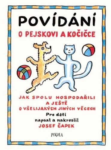 Povídání o pejskovi a kočičce - Čapek Josef