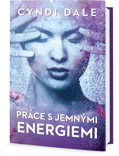 Práce s jemnými energiemi - Dale Cyndi