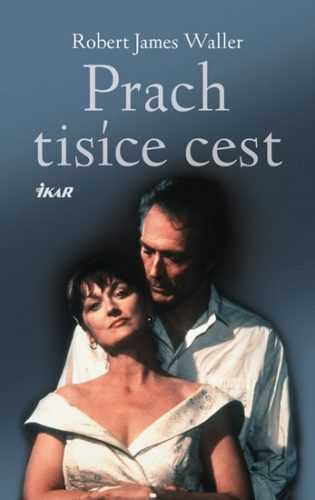 Prach tisíce cest - Waller Robert James