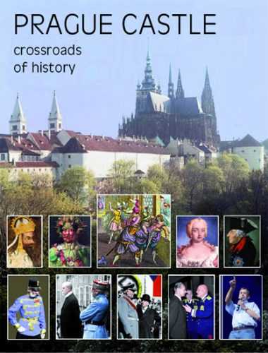 Prague Castle - Crossroads of History - neuveden