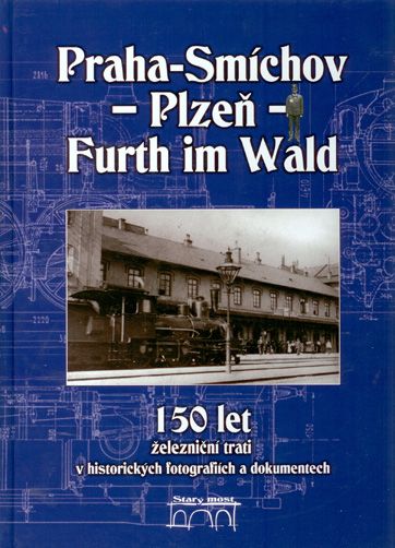 Praha - Smíchov - Plzeň - Furth im Wald - Miroslav Petr - 24x31 cm