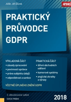 Praktický průvodce GDPR 2018 - JUDr. Jiří Žůrek