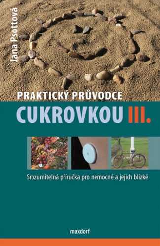 Praktický průvodce cukrovkou III. - Psottová Jana