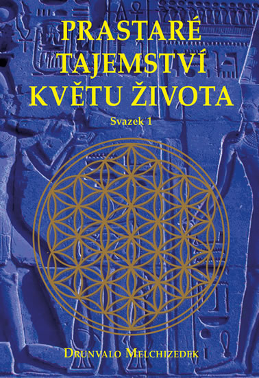 Prastaré tajemství květu života - sv.1 - Melchizedek Drunvalo