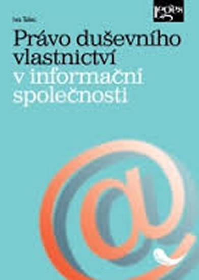 Právo duševního vlastnictví v informační společnosti - Telec Ivo