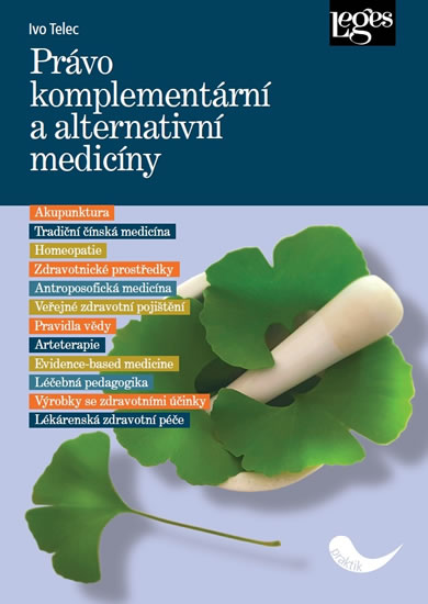Právo komplementární a alternativní medicíny - Telec Ivo