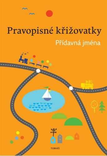 Pravopisné křižovatky Přídavná jména - PaedDr. Z. Topil
