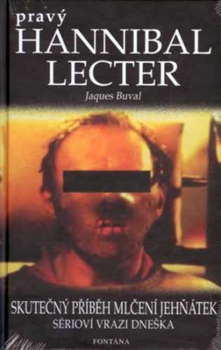 Pravý Hannibal Lecter - Skutečný příběh Mlčení jehňátek - Buval Jaques