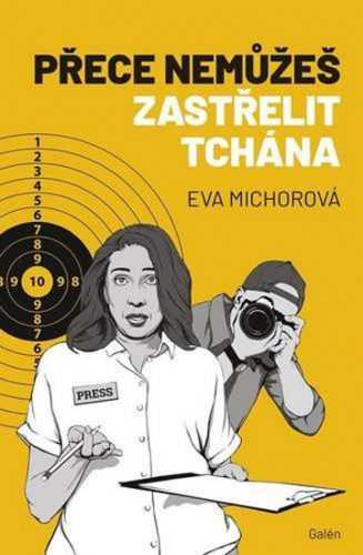 Přece nemůžeš zastřelit tchána - Michorová Eva