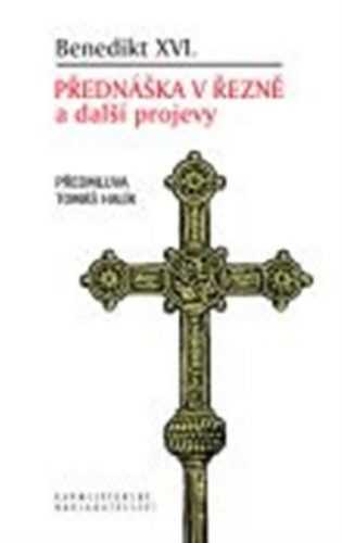 Přednáška v Řezně a další projevy - Benedikt XVI.