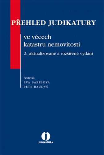 Přehled judikatury ve věcech katastru nemovitostí - Petr Baudyš