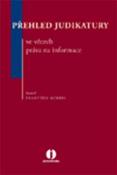 Přehled judikatury ve věcech práva na informace - František Korbel - 15x21