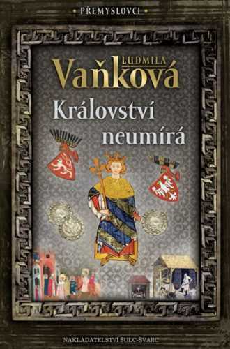 Přemyslovci 5 - Království neumírá - Vaňková Ludmila