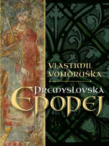 Přemyslovská epopej - luxusní vydání - Vlastimil Vondruška