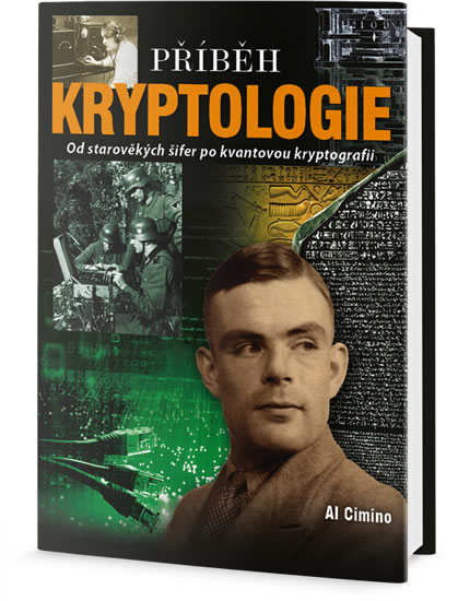 Příběh Kryptologie - Od starověkých kódů po kvantovou kryptografii - Cimino Al